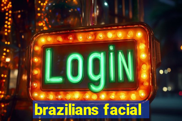 brazilians facial